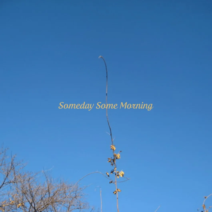 Someday Some Morning